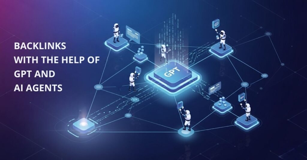 How to make baclinks with the help of gpt and any Ai agent