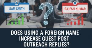 Does using a foreign name increase guest post outreach replies
