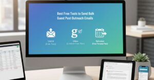 Best free tools to send bulk guest post outreach emails without spam