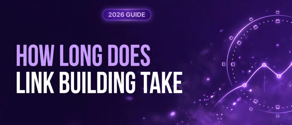 How Long Does Link Building Take to Work? Realistic Timelines