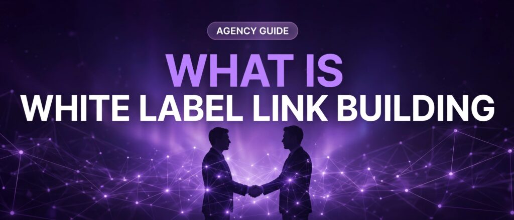 What Is White Label Link Building? The Agency Guide